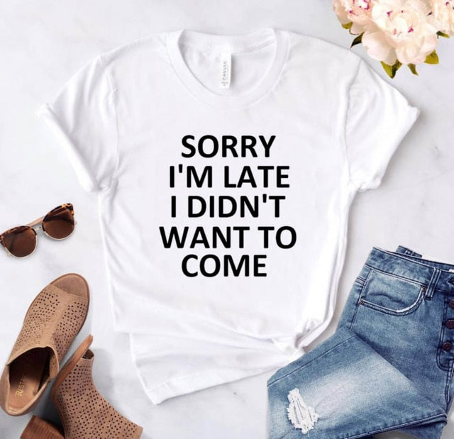 sorry i'm late i didn't want to come