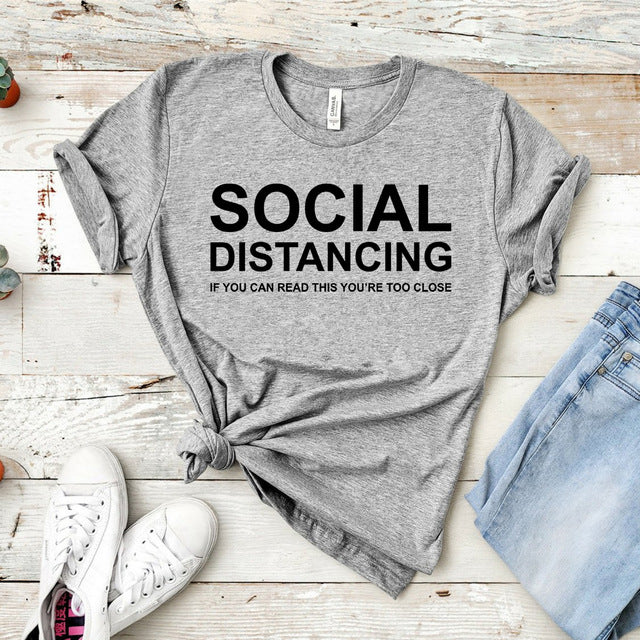 Social Distancing Shirt If You Can Read This You're Too Close T-shirt