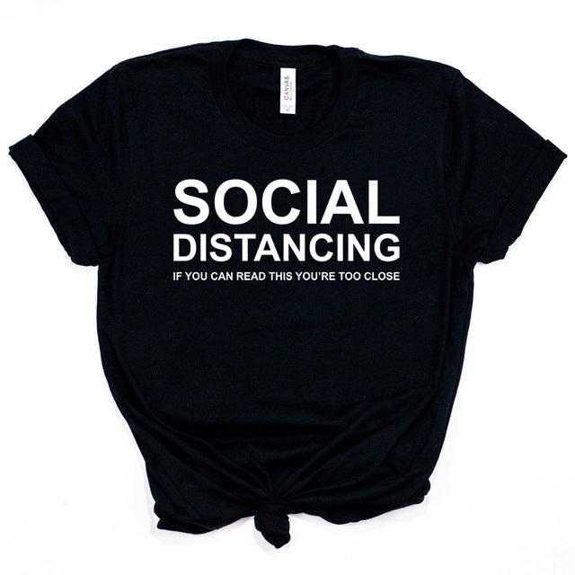 Social Distancing Shirt If You Can Read This You're Too Close T-shirt