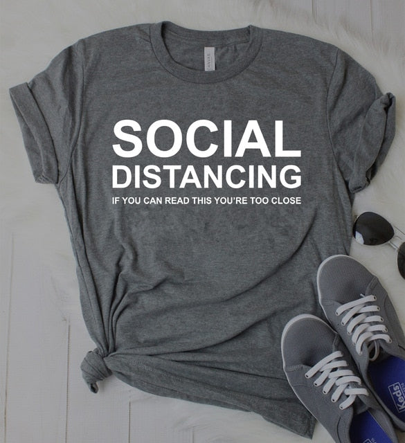 Social Distancing Shirt If You Can Read This You're Too Close T-shirt